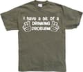 Pikkukuva 5 / 8: I Have A Bit Of A Drinking Problem T-Shirt