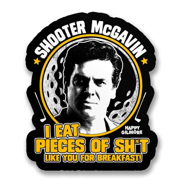 I Eat Pieces Of Sh*t Like You For Breakfast Sticker