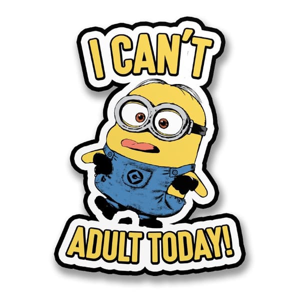 I Can't Adult Today Sticker