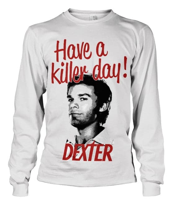 Have A Killer Day! Long Sleeve Tee