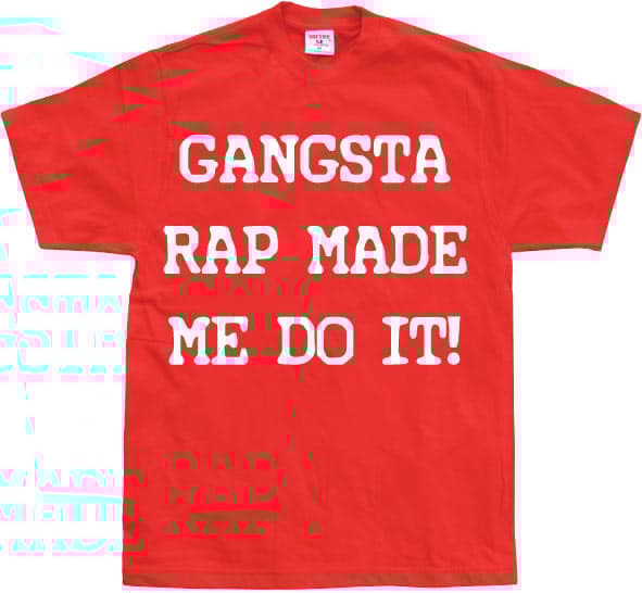 Gangsta Rap Made Me Do It T-Shirt