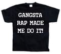 Pikkukuva 3 / 7: Gangsta Rap Made Me Do It T-Shirt