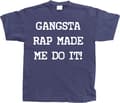 Pikkukuva 2 / 7: Gangsta Rap Made Me Do It T-Shirt