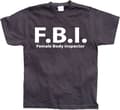 Pikkukuva 1 / 3: F.B.I. Female Body Inspector T-Shirt