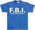 Pikkukuva 3 / 3: F.B.I. Female Body Inspector T-Shirt