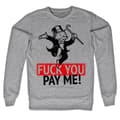 Miniatyrbillede 2 af 2: Fuck You - Pay Me Sweatshirt