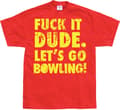 Miniatyrbild 7 av 8: Fuck It Dude, Lets Go Bowling T-Shirt