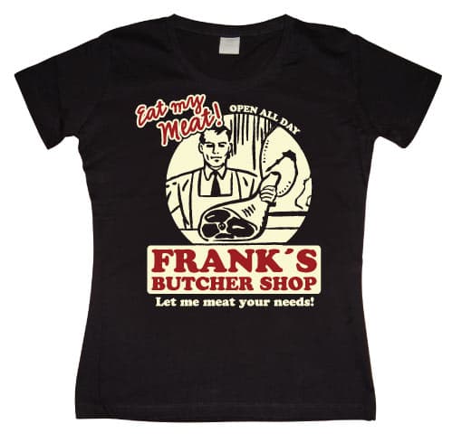 Franks Butcher Shop Girly T-shirt