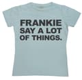 Miniatyrbild 3 av 3: Frankie Say A Lot Of Things Girly T-shirt