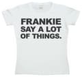 Miniatyrbild 1 av 3: Frankie Say A Lot Of Things Girly T-shirt