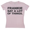 Miniatyrbild 2 av 3: Frankie Say A Lot Of Things Girly T-shirt