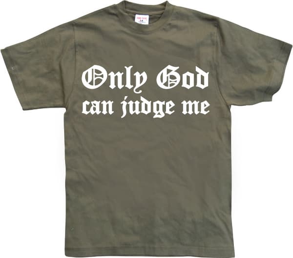 Only God Can Judge Me T-Shirt Olive Small