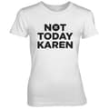 Miniatyrbild 2 av 2: Not Today Karen Girly Tee