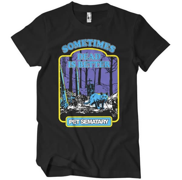 Sometimes Dead Is Better T-Shirt Black X-Large