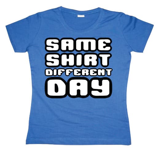 Same Shirt Different Day Girly T-shirt Blue Medium