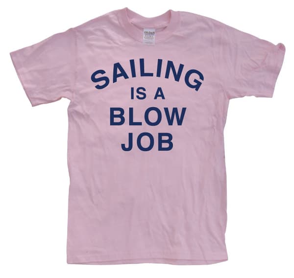 Sailing Is A Blow Job T-Shirt
