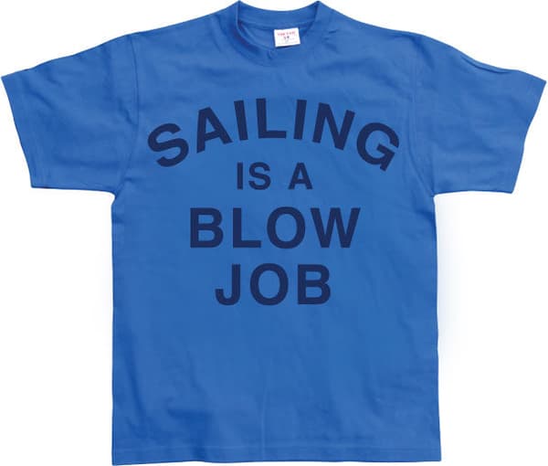 Sailing Is A Blow Job T-Shirt