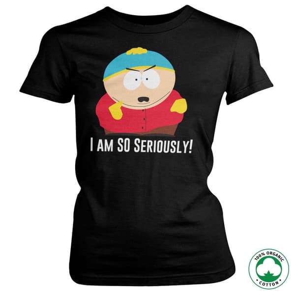 Eric Cartman - I Am So Seriously Organic Girly T-Shirt Black Large