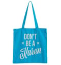 Miniatyrbild 1 av 3: Don't Be A Karen Tote Bag