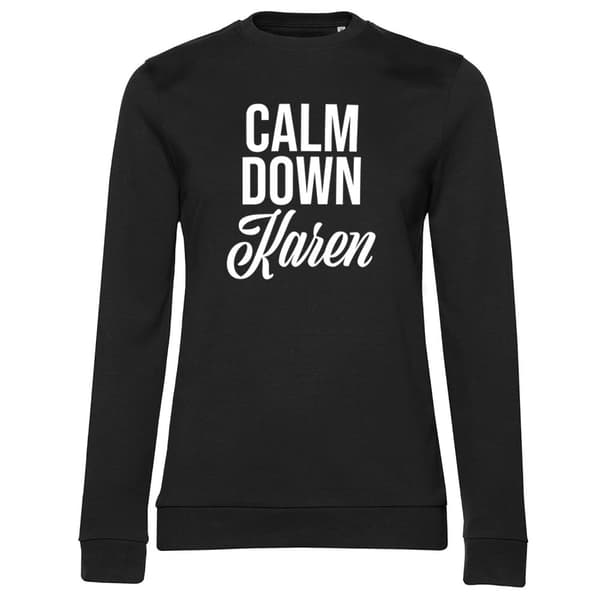 Calm Down Karen Girly Sweatshirt Black X-Large