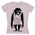 Pikkukuva 1 / 3: Banksy - Laugh Now! Girly T-shirt