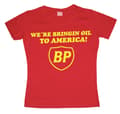 Miniatyrbild 5 av 5: BP - We´re Bringin Oil To America Girly T- shirt
