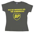 Miniatyrbild 2 av 5: BP - We´re Bringin Oil To America Girly T- shirt