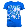Miniatyrbild 4 av 5: Astronauts Need Their Space Girly T-Shirt