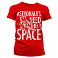 Miniatyrbild 1 av 5: Astronauts Need Their Space Girly T-Shirt
