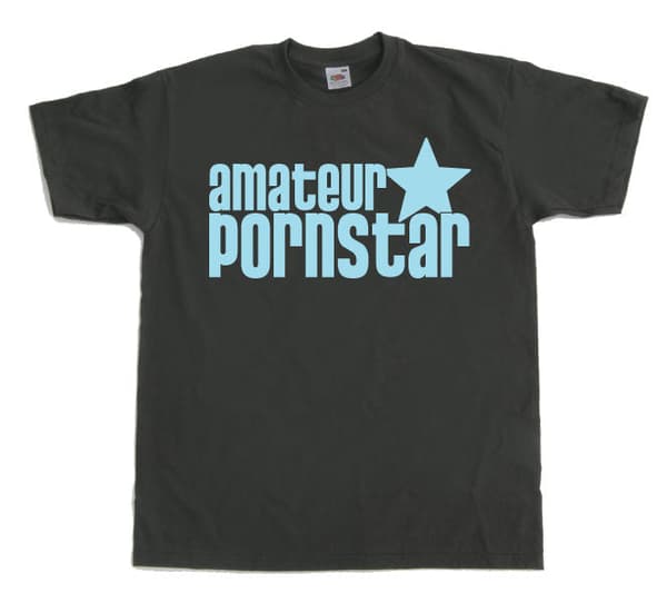 Amateur Pornstar T-Shirt