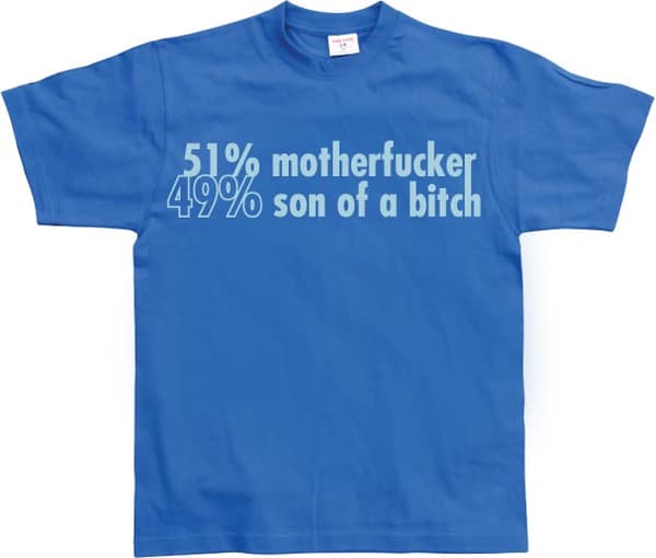 51 Motherfucker / 49% Son Of A Bitch T-Shirt