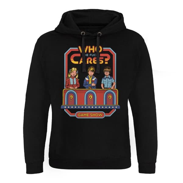 Who The F*ck Cares Epic Hoodie Epic Hoodie