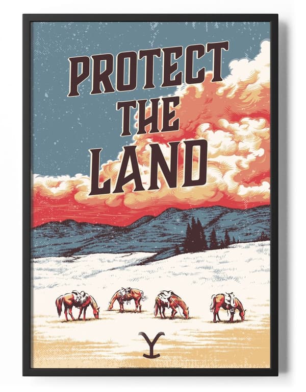 Yellowstone - Protect The Land Poster 50x70