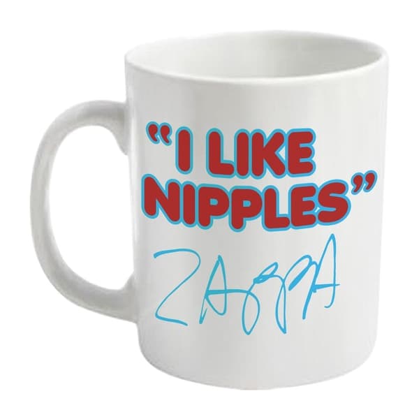 Frank Zappa I Like Nipples Mug