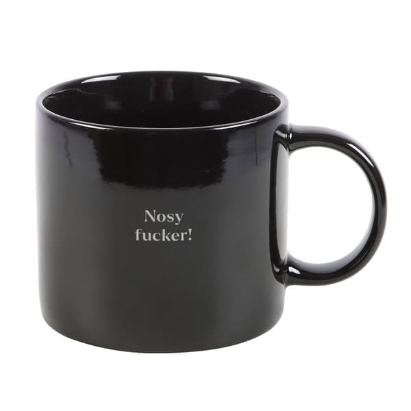 Something Different Nosy Fucker! Mug