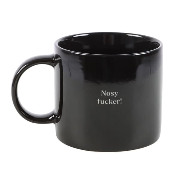 Something Different Nosy Fucker! Mug Black One Size