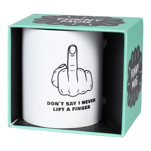 Mugg Dont Say I Never Lift A Finger