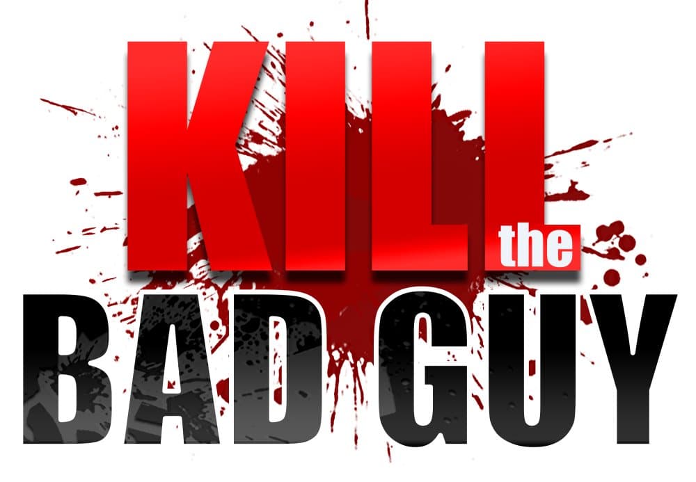 Kill The Bad Guy