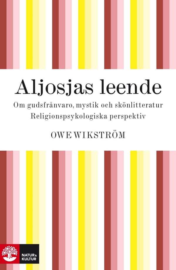 Aljosjas leende : om gudsfrånvaro, mystik och skönlitteratur : religionspsykologiska perspektiv - Digital - Laddas ner