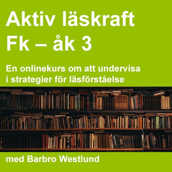 Aktiv läskraft Fk-åk 3 : En onlinekurs om att undervisa i strategier för läsförståelse