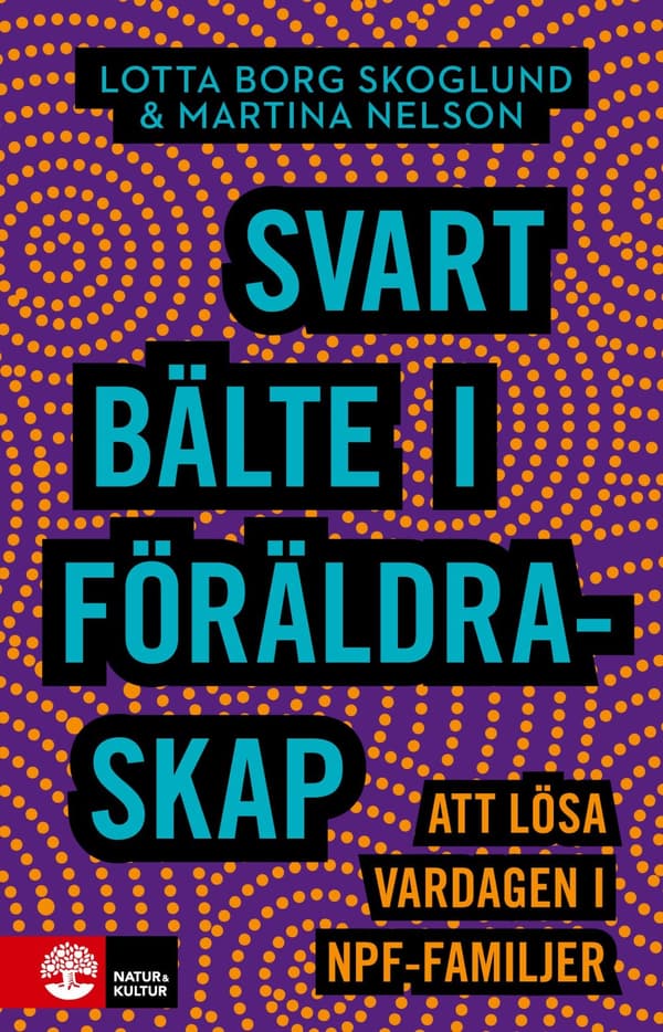 Svart bälte i föräldraskap : att lösa vardagen i npf-familjer - Digital - Laddas ner