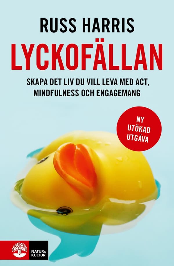 Lyckofällan : skapa det liv du vill leva med ACT, mindfulness och engagemang - Digital - Laddas ner