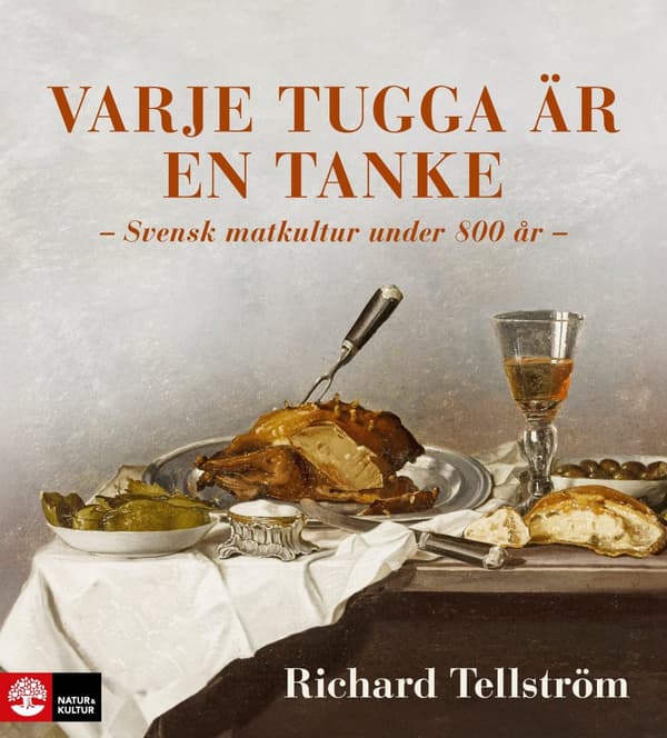 Varje tugga är en tanke : svensk matkultur under 800 år - Digital - Laddas ner