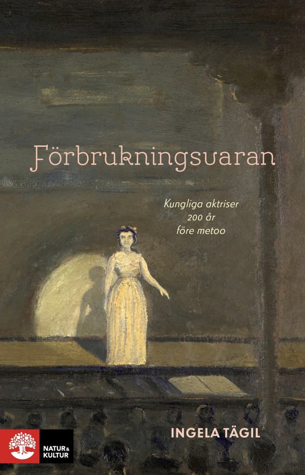Förbrukningsvaran : Kungliga aktriser 200 år före metoo - Digital - Laddas ner