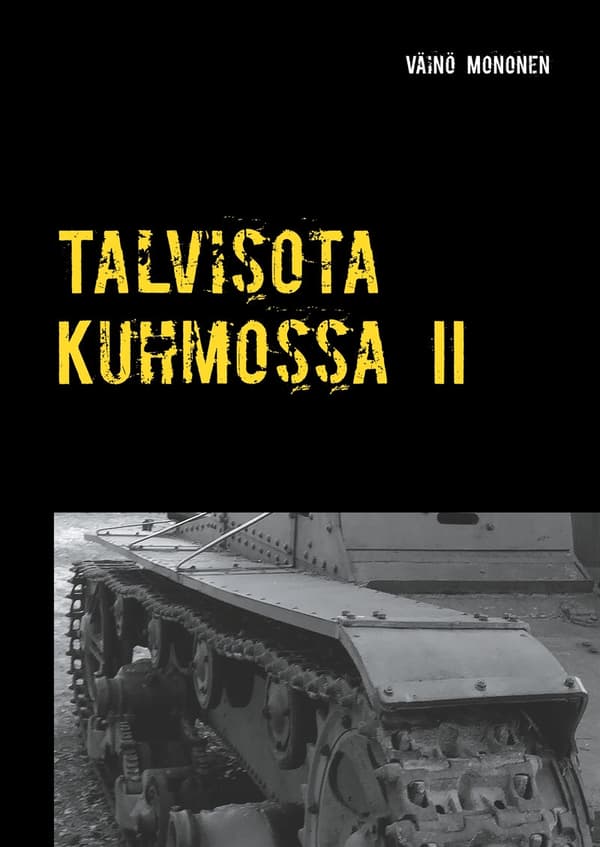 Talvisota Kuhmossa II: Kuolema kolkuttaa korvessa
