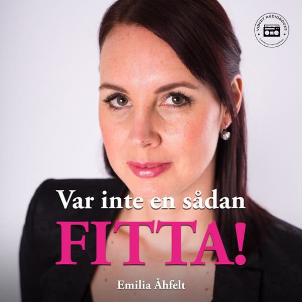 Var inte en sådan fitta!