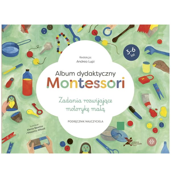 Montessori opetusalbumi opettajille - Hienomotorisia taitoja kehittäviä tehtäviä