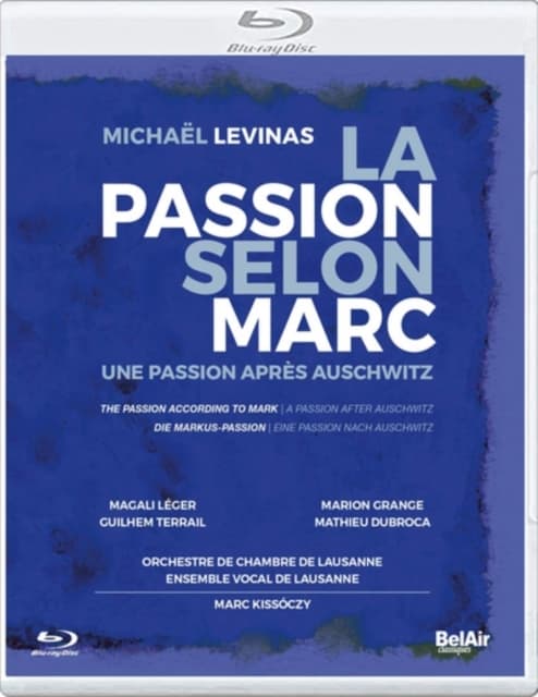 LAUSANNE CHAMBER ORCHESTRA: Levinas: The Passion According To Mark. A Passion After Auschwitz (Blu-ray)