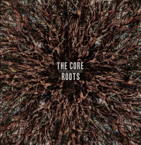 The Core: Roots (Vinyl, LP)