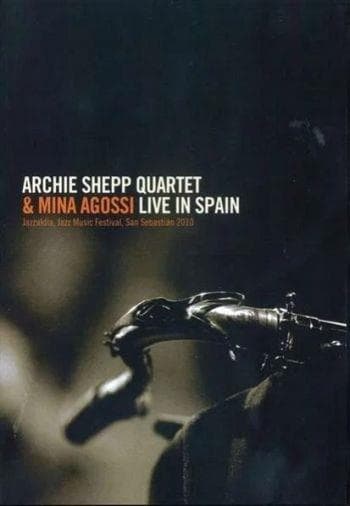 Archie Shepp Quartet & Mina Agossi: Live in Spain (DVD)